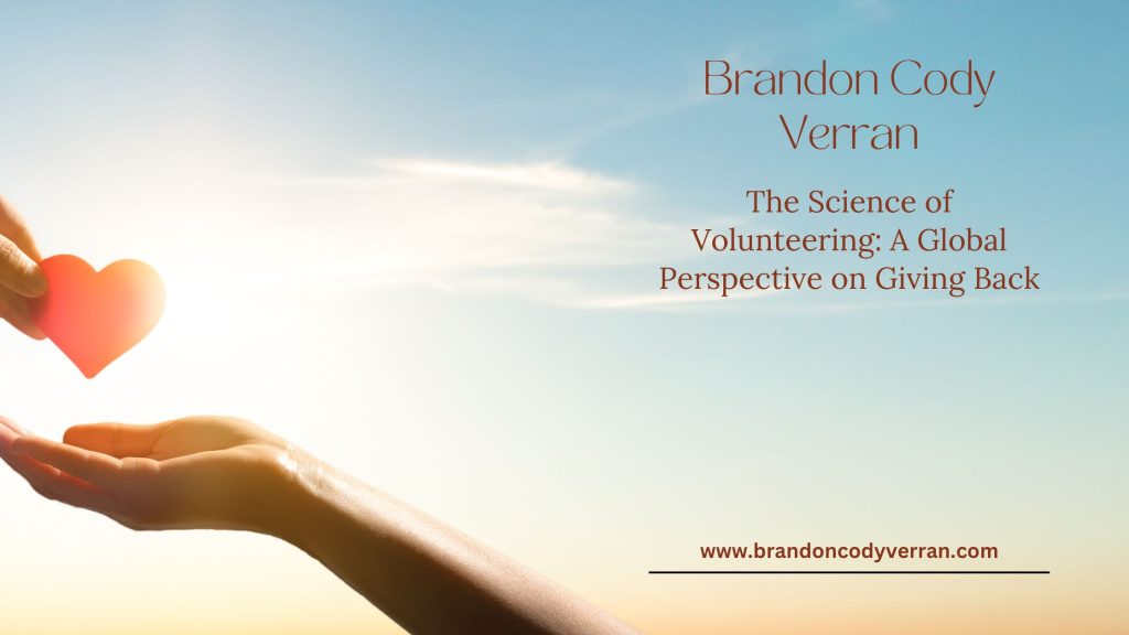 Brandon Cody Verran | The Science of Volunteering: A Global Perspective on Giving Back